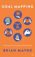 Image of goal mapping a practical guide to turning your dreams into reality