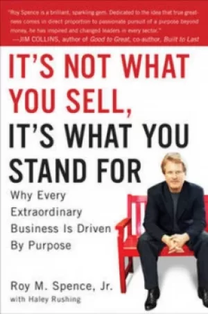 Image of Its not what you sell its what you stand for by Roy Spence