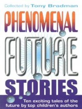 Image of Phenomenal Future Stories by Tony Bradman and Peter Dennis Paperback