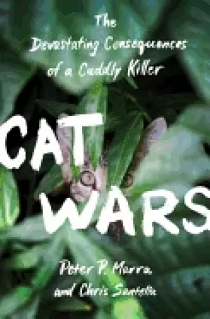 Image of cat wars the devastating consequences of a cuddly killer