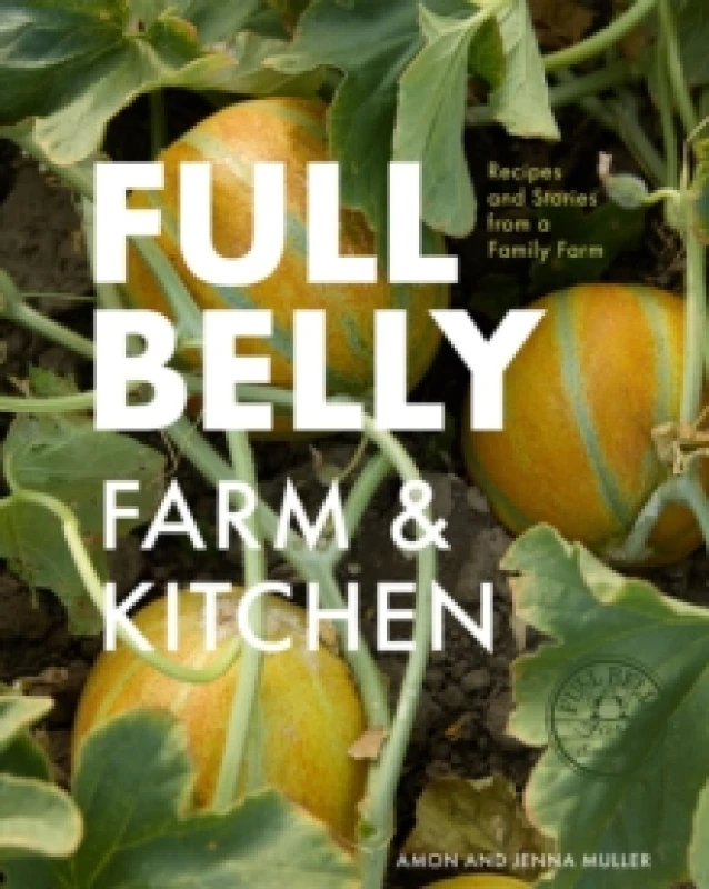 Image of Full Belly : Recipes and Stories from a Family Farm Hardback