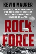 Image of rock force the american paratroopers who took back corregidor and exacted m