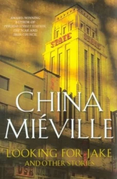 Image of Looking for Jake and Other Stories by China Miville Hardback