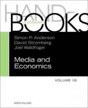 Image of Handbook of Media Economics. Volume 1b by Simon P. Anderson Hardback
