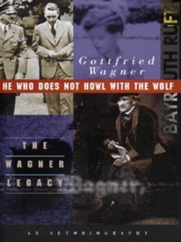 Image of He Who Does Not Howl with the Wolf by Gottfried Wagner Hardback