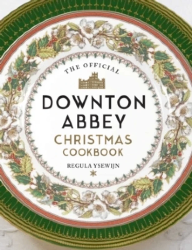 Image of The Official Downton Abbey Christmas Cookbook Hardback
