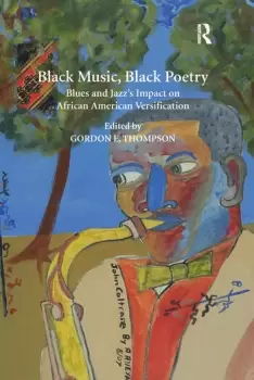 Image of Black Music Black PoetryBlues and Jazz's Impact on African American Versification
