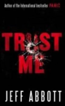 Image of Trust Me by Jeff Abbott Paperback