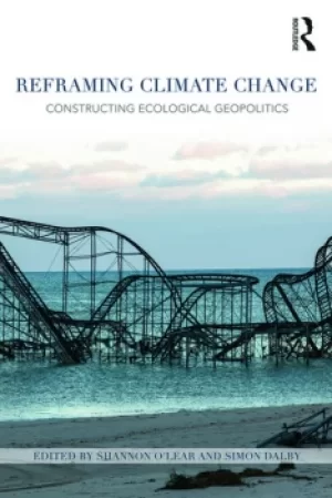 Image of Reframing Climate ChangeConstructing ecological geopolitics