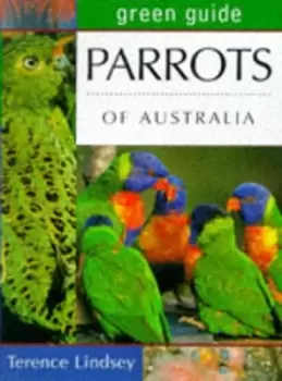 Image of Parrots of Australia by Terence R Lindsey