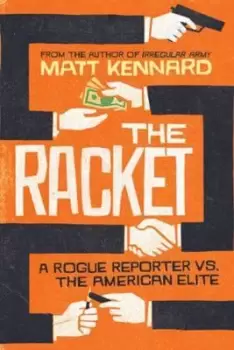 Image of The racket by Matt Kennard