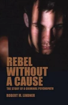 Image of Rebel Without a Cause by Robert M. Lindner Book
