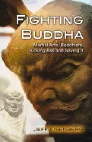 Image of fighting buddha a story of martial arts buddhism kicking ass and saving it