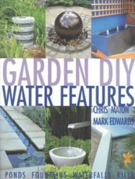 Image of Garden Diy Water Features by Chris Maton and Mark Edwards Paperback