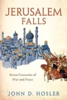 Image of Jerusalem Falls : Seven Centuries of War and Peace