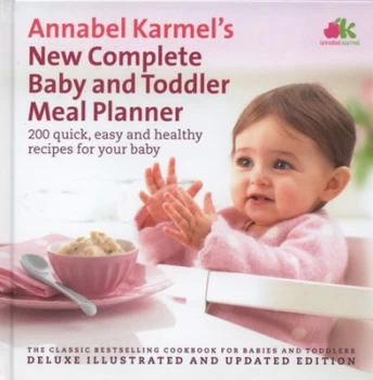 Image of Annabel Karmels New Complete Baby and Toddler Meal Planner by Annabel Karmel Hardback