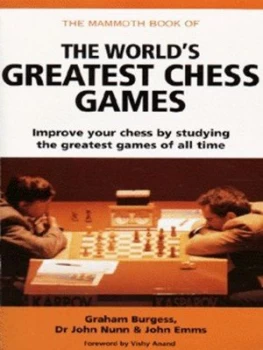 Image of The Mammoth Book of the Worlds Greatest Chess Games by Graham Burgess Paperback