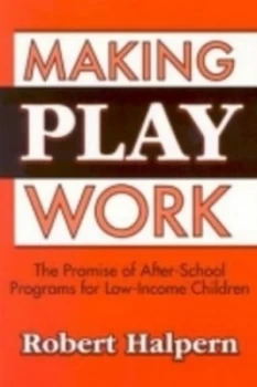 Image of Making Play Work by Robert Halpern Paperback