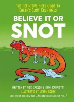 Image of Believe it or snot by Nick Caruso