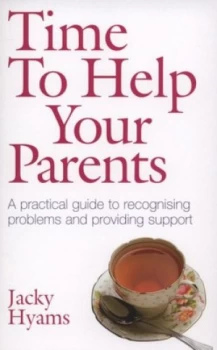 Image of Time to Help Your Parents by Jacky Hyams Paperback