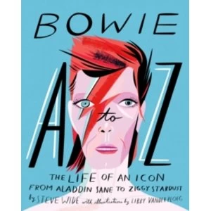Image of Bowie A-Z: The Life of an Icon: From Aladdin Sane to Ziggy Stardust