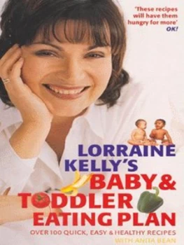 Image of Lorraine Kellys Baby and Toddler Eating Plan by Anita Bean Paperback