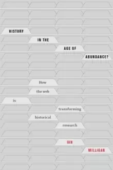 Image of History in the Age of Abundance? How the Web Is Transforming Historical Research