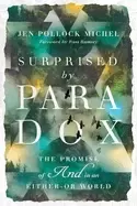 Image of surprised by paradox the promise of and in an either or world