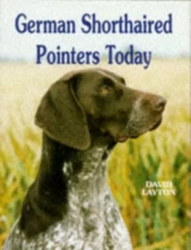 Image of German Shorthaired Pointers Today by David Layton Book