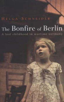 Image of The Bonfire of Berlin by Helga Schneider Hardback