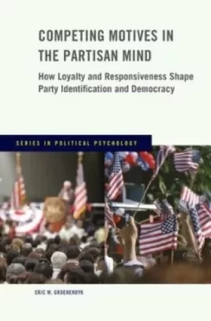 Image of Competing motives in the partisan mind by Eric W. Groenendyk