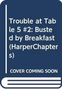 Image of Trouble at Table 5 #2: Busted by Breakfast