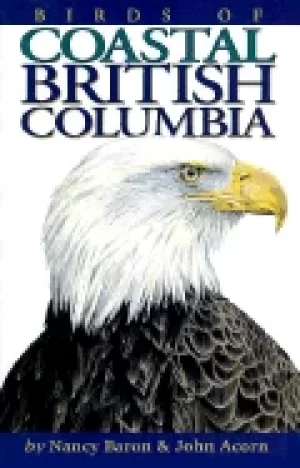 Image of birds of coastal british columbia baron nancy acorn john and nordhagen ted