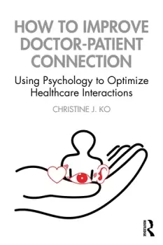 Image of How to Improve Doctor-Patient ConnectionUsing Psychology to Optimize Healthcare Interactions
