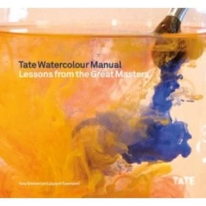 Image of Tate Watercolour Manual: Lessons from the Great Masters by Tony Smibert (Paperback, 2014)
