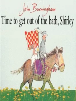 Image of Time to Get Out of the Bath Shirley by John Burningham Book