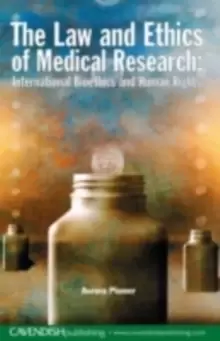 Image of The Law and Ethics of Medical Research : International Bioethics and Human Rights