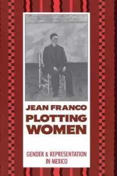Image of Plotting Women by Jean Franco