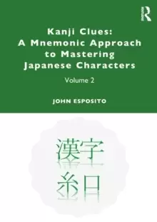 Image of Kanji Clues: A Mnemonic Approach to Mastering Japanese Characters : Volume 2