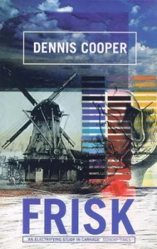 Image of Frisk by Dennis Cooper Paperback