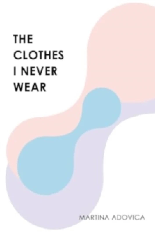 Image of The Clothes I Never Wear Paperback / softback