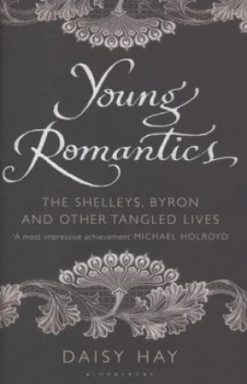 Image of Young Romantics by Daisy Hay Hardback