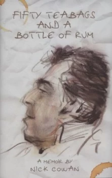 Image of Fifty Tea Bags and a Bottle of Rum by Nick Cowan Hardback
