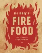 Image of fire food the ultimate bbq cookbook stevenson christian and loftus david