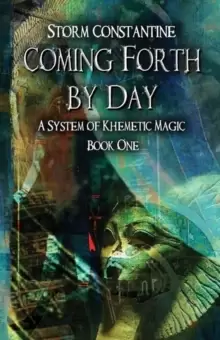 Image of Coming Forth by Day : A System of Khemetic Magic Book One