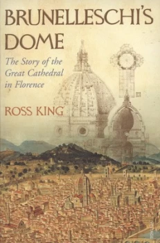 Image of Brunelleschi's Dome : The Story of the Great Cathedral in Florence