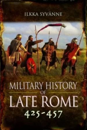 Image of Military history of late Rome 425-457 by Ilkka Syvnne
