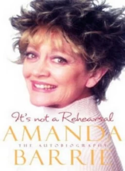 Image of Its Not a Rehearsal by Amanda Barrie and Hilary Bonner Hardback