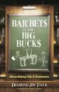 Image of bar bets to win big bucks money making tricks and brainteasers