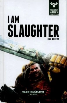 Image of I Am Slaughter by Dan Abnett Hardback
